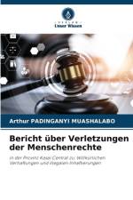 Bericht über Verletzungen der Menschenrechte af Arthur Padinganyi Muashalabo