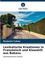 Lexikalische Kreationen in Französisch und Kiswahili aus Bukavu af Benjamin Cubwe