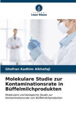 Molekulare Studie zur Kontaminationsrate in Büffelmilchprodukten af Ghofran Kadhim Alkhafaji