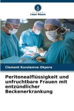 Peritonealflüssigkeit und unfruchtbare Frauen mit entzündlicher Beckenerkrankung af Clement Kurulemve Okpora