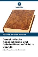 Demokratische Konsolidierung und Geheimdienstaufsicht in Uganda af Solomon Asiimwe Muchwa
