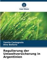 Regulierung der Umweltversicherung in Argentinien af Yamila Castagnola