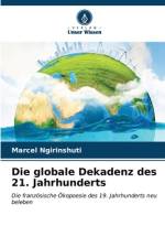 Die globale Dekadenz des 21. Jahrhunderts af Marcel Ngirinshuti
