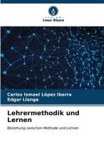 Lehrermethodik und Lernen af Carlos Ismael López Ibarra