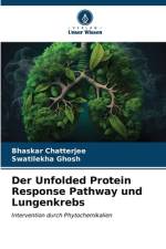 Der Unfolded Protein Response Pathway und Lungenkrebs af Bhaskar Chatterjee