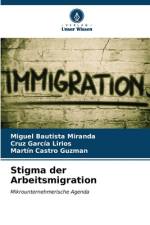 Stigma der Arbeitsmigration af Miguel Bautista Miranda