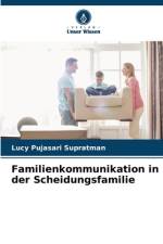 Familienkommunikation in der Scheidungsfamilie af Lucy Pujasari Supratman