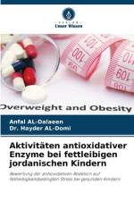 Aktivitäten antioxidativer Enzyme bei fettleibigen jordanischen Kindern af Anfal Al-Dalaeen