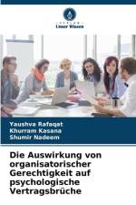 Die Auswirkung von organisatorischer Gerechtigkeit auf psychologische Vertragsbrüche af Yaushva Rafaqat