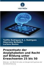 Prozentsatz der Analphabeten und Recht auf Bildung unter Erwachsenen 25 bis 50 af Teófilo Rodrigues B. J. Rodrigues