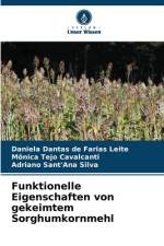 Funktionelle Eigenschaften von gekeimtem Sorghumkornmehl af Daniela Dantas de Farias Leite