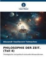 PHILOSOPHIE DER ZEIT. (Teil 4) af Alexandr Vasilievich Tolmachev