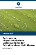 Beitrag zur phytochemischen Untersuchung der Extrakte einer Heilpflanze af Rim Mecheri