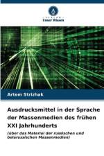 Ausdrucksmittel in der Sprache der Massenmedien des frühen XXI Jahrhunderts af Artem Strizhak
