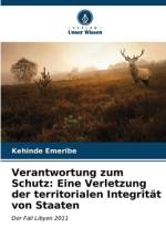 Verantwortung zum Schutz: Eine Verletzung der territorialen Integrität von Staaten af Kehinde Emeribe