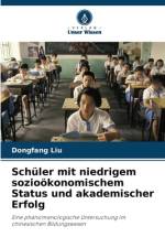 Schüler mit niedrigem sozioökonomischem Status und akademischer Erfolg af Dongfang Liu
