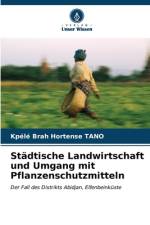 Städtische Landwirtschaft und Umgang mit Pflanzenschutzmitteln af Kpélé Brah Hortense Tano