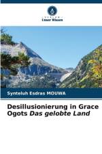 Desillusionierung in Grace Ogots Das gelobte Land af Synteluh Esdras Mouwa