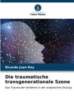 Die traumatische transgenerationale Szene af Ricardo Juan Rey