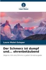 Der Schmerz ist dumpf und... ohrenbetäubend af Laura Molet Estaper