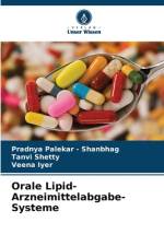 Orale Lipid-Arzneimittelabgabe-Systeme af Pradnya Palekar - Shanbhag