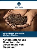 Kenntnisstand und Akzeptanz der Verwendung von Biodünger af Dipteshkumar Pratapbhai
