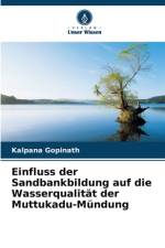 Einfluss der Sandbankbildung auf die Wasserqualität der Muttukadu-Mündung af Kalpana Gopinath