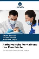 Pathologische Verkalkung der Mundhöhle af Shipra Saxena