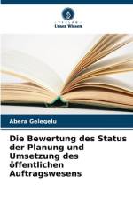 Die Bewertung des Status der Planung und Umsetzung des öffentlichen Auftragswesens af Abera Gelegelu