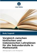 Vergleich zwischen türkischen und indonesischen Lehrplänen für die Sekundarstufe in Mathematik af Budy Sugandi