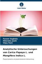 Analytische Untersuchungen von Carica Papaya L. und Mangifera Indica L. af Foram Vaghela