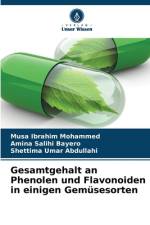 Gesamtgehalt an Phenolen und Flavonoiden in einigen Gemüsesorten af Musa Ibrahim Mohammed