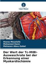 Der Wert der Tc-MIBI-Auswaschrate bei der Erkennung einer Myokardischämie af Hosna Moustafa
