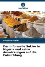 Der informelle Sektor in Nigeria und seine Auswirkungen auf die Entwicklung af Stephanie Itimi