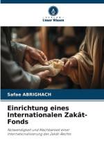 Einrichtung eines Internationalen Zakât-Fonds af Safae Abrighach