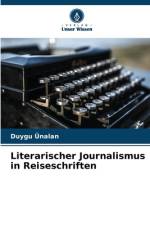 Literarischer Journalismus in Reiseschriften af Duygu Ünalan