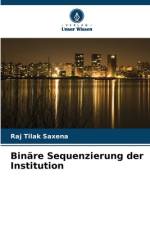 Binäre Sequenzierung der Institution af Raj Tilak Saxena