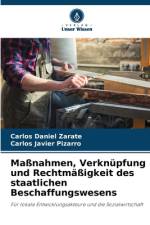 Maßnahmen, Verknüpfung und Rechtmäßigkeit des staatlichen Beschaffungswesens af Carlos Daniel Zarate