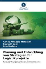 Planung und Entwicklung von Strategien für Logistikprojekte af Carlos Antepara Materann