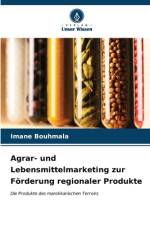 Agrar- und Lebensmittelmarketing zur Förderung regionaler Produkte af Imane Bouhmala