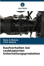 Kaufverhalten bei raubkopierten Unterhaltungsprodukten af Nana A Akaeze