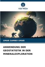 ANWENDUNG DER GEOSTATISTIK IN DER MINERALEXPLORATION af Umar Sambo Umar