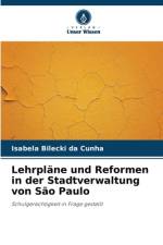 Lehrpläne und Reformen in der Stadtverwaltung von São Paulo af Isabela Bilecki Da Cunha