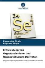 Entwicklung von Organoselenium- und Organotellurium-Derivaten af Puspendra Singh