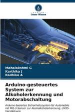Arduino-gesteuertes System zur Alkoholerkennung und Motorabschaltung af Mahalakshmi G