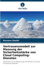 Vertrauensmodell zur Messung der Sicherheitsstärke von Cloud Computing-Diensten af Rizwana Shaikh