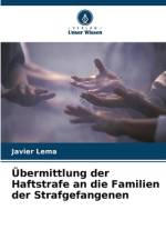 Übermittlung der Haftstrafe an die Familien der Strafgefangenen af Javier Lema
