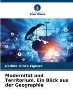 Modernität und Territorium. Ein Blick aus der Geographie af Delfina Trinca Fighera