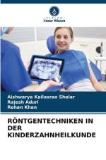 RÖNTGENTECHNIKEN IN DER KINDERZAHNHEILKUNDE af Aishwarya Kailasrao Shelar