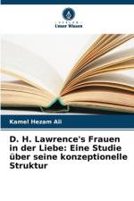 D. H. Lawrence's Frauen in der Liebe: Eine Studie über seine konzeptionelle Struktur af Kamel Hezam Ali